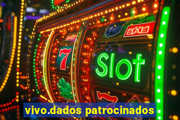 vivo.dados patrocinados